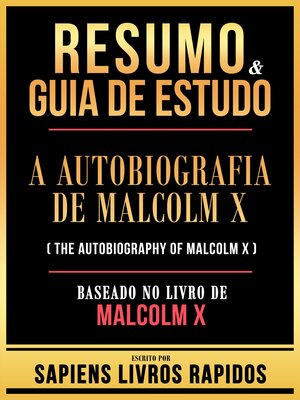 cover image of Resumo & Guia De Estudo--A Autobiografia De Malcolm X (The Autobiography of Malcolm X)--Baseado No Livro De Malcolm X